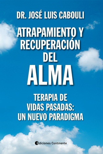 Atrapamiento Y Recuperacion Del Alma - Jose Luis Cabouli