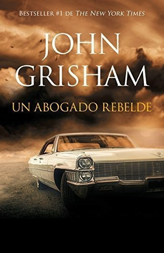 Un Abogado Rebelde Rogue Lawyer - Spanish-language., De Grisham, J. Editorial Vintage Espanol En Español