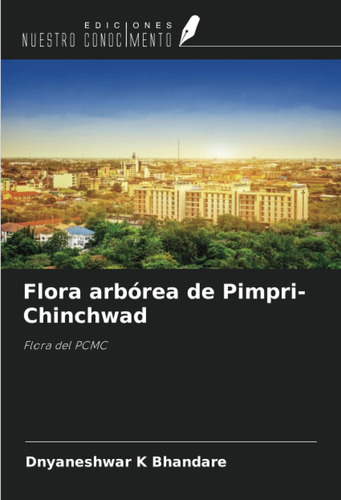 Libro: Flora Arbórea De Pimpri-chinchwad: Flora Del Pcmc (sp