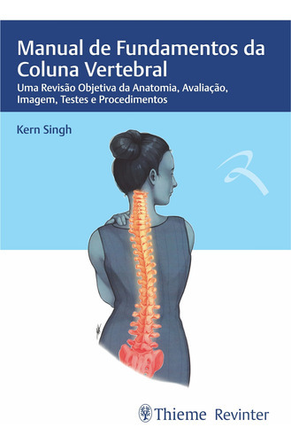 Manual De Fundamentos Da Coluna Vertebral: Uma Revisão Obje, De Kern Singh. Editora Revinter, Capa Mole Em Português