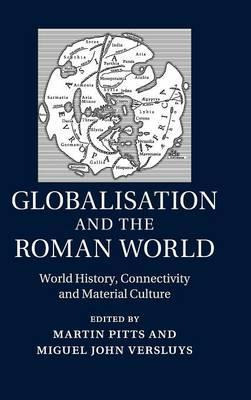 Libro Globalisation And The Roman World - Martin Pitts