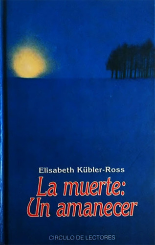 Libro La Muerte: Un Amanecer Elisabeth Kübler-ross 