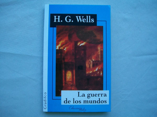 H. G. Wells La Guerra De Los Mundos Edicion Integra Gradifco