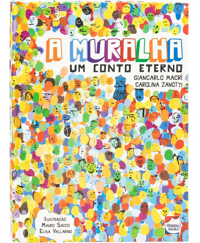 A Muralha, De Carolina Giancarlo & Zanotti. Editora Happy Books, Capa Dura Em Português