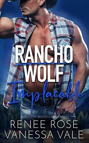 Implacable (rancho Wolf) - Rose, Renee, De Rose, Renee. Editorial Independently Published En Español