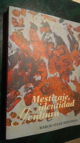 Mestizaje Identidad Y Cultura, Marcio Veloz. (r. Dominicana)