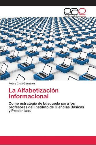 Libro: La Alfabetización Informacional: Como Estrategia De B