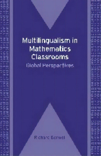 Multilingualism In Mathematics Classrooms, De Richard Barwell. Editorial Channel View Publications Ltd, Tapa Dura En Inglés