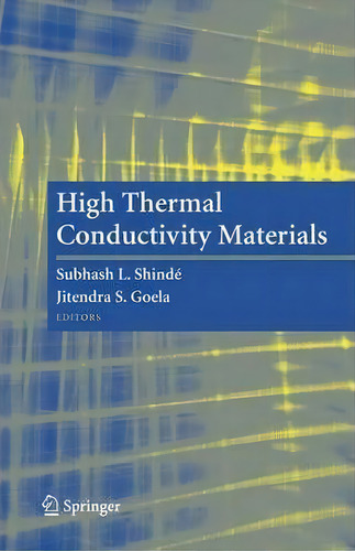 High Thermal Conductivity Materials, De Subhash L. Shinde. Editorial Springer Verlag New York Inc, Tapa Blanda En Inglés