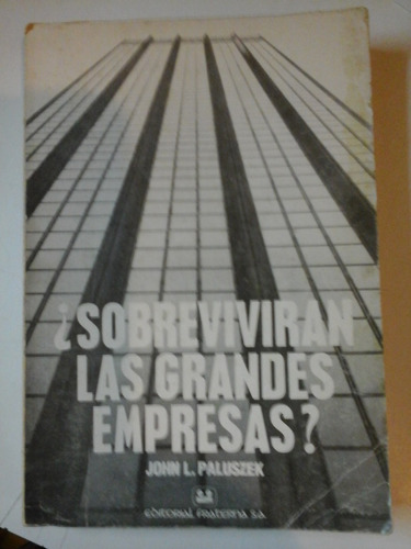 ¿ Sobreviviran Las Grandes Empresas? - J. Paluszek - L228