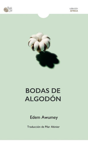 Libro: Bodas De Algodón. Awumey, Edem. Baile Del Sol Editori
