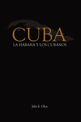 Libro Cuba: La Habana Y Los Cubanos - Ulloa, Julio E.