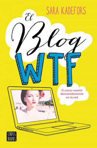 Blog Wtf, El, De Sara Kadefors. Editorial Crossbooks, Tapa Blanda, Edición 1 En Español