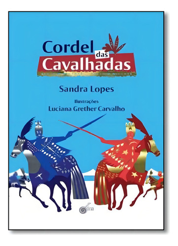 Cordel Das Cavalhadas, De Sandra Lopes. Editora Escrita Fina, Capa Mole Em Português