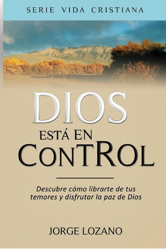 Libro: Dios Está En Control: Descubre Cómo Librarte De Tus T