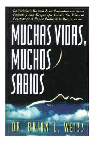 Muchas Vidas, Muchos Sabios - Brian L. Weiss - Ed. Alamah