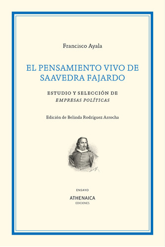 El Pensamiento Vivo De Saavedra Fajardo - Ayala, Francisco