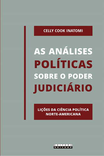 As análises políticas sobre o poder judiciário, de Celly Cook Inatomi. Editora da Unicamp, capa mole em português