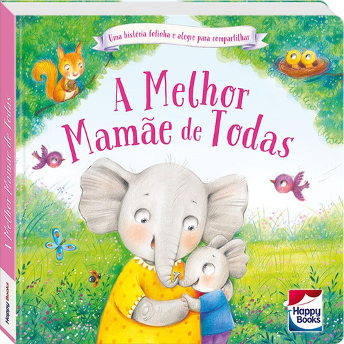 Pequenos Tesouros: Melhor mamãe de todas, A, de Moss, Stephanie. Happy Books Editora Ltda., capa dura em português, 2020