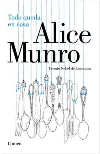 Todo Queda En Casa  Alice Munro 