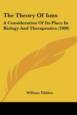 Libro The Theory Of Ions: A Consideration Of Its Place In...