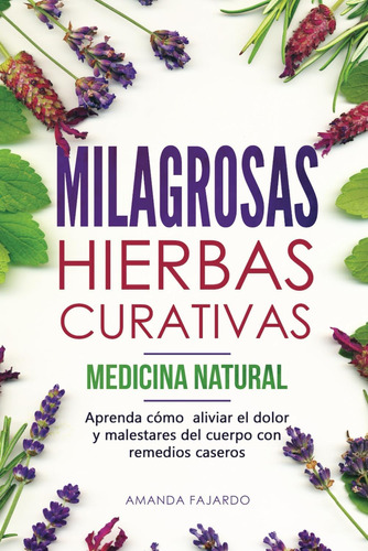 Libro: Milagrosas Hierbas Curativas Medicina Natural : Cómo