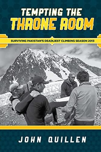 Tempting The Throne Room: Surviving Pakistanøs Deadliest Climbing Season 2013, De Quillen, John. Editorial Createspace Independent Publishing Platform, Tapa Blanda En Inglés