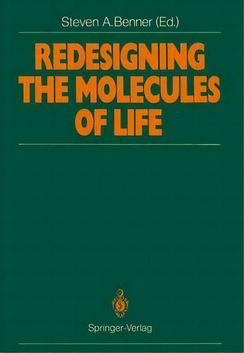 Redesigning The Molecules Of Life, De S. A. Benner. Editorial Springer Verlag Berlin Heidelberg Gmbh Co Kg, Tapa Blanda En Inglés