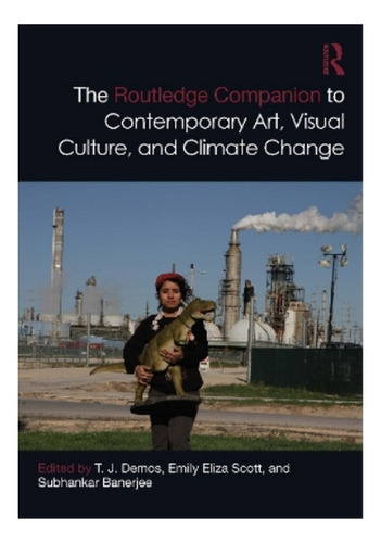 The Routledge Companion To Contemporary Art, Visual Cul. Eb6