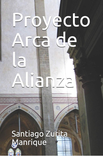 Libro:  Proyecto Arca De La Alianza (spanish Edition)