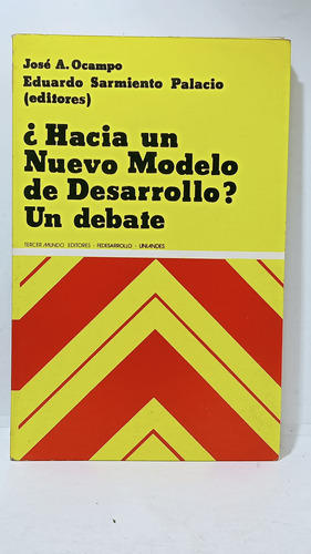 ¿hacia Un Nuevo Modelo De Desarrollo? José Ocampo - Tm