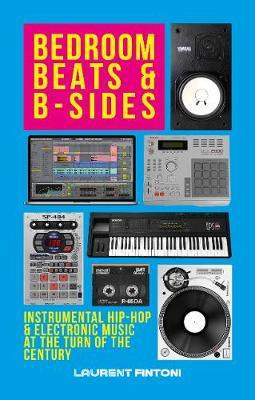 Libro Bedroom Beats & B-sides : Instrumental Hip Hop & El...