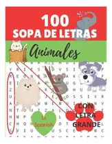Comprar Libro: 100 Sopa De Letras Animales: Sopa De Letras Para Y |