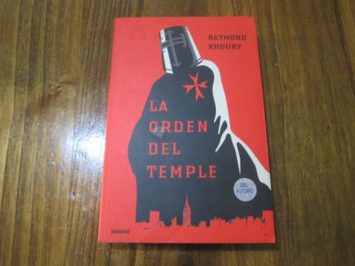 La Orden Del Temple - Raymond Khoury - Ed: Umbriel