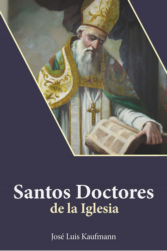 Libro Santos Doctores De La Iglesia - Kaufmann, Jose Luis