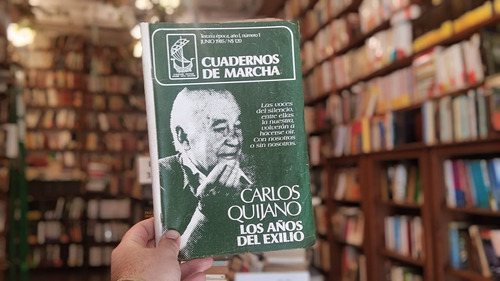 Cuadernos De Marcha. Carlos Quijano Los Años Del Exilio. 