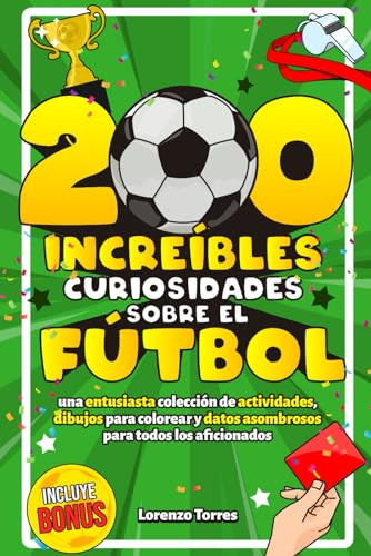 200 Increíbles Curiosidades Sobre El Fútbol: Una Entusiasta