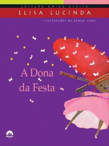 A Dona Da Festa, De Lucinda, Elisa. Editora Galerinha Record, Capa Mole, Edição 2ª Edição - 2011 Em Português