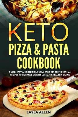 Libro Keto Pizza & Pasta Cookbook : Quick, Easy And Delic...