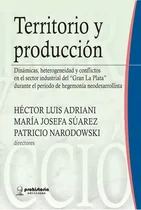 Comprar Territorio Y Produccion - Adriani, Suarez Y Otros, De Adriani, Suarez Y Otros. Editorial Prohistoria En Español