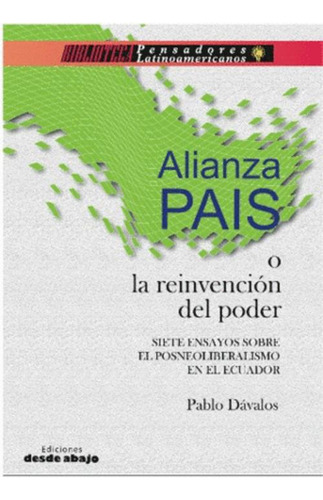 Libro Alianza País O La Reinvención Del Poder. Siete Ensayo