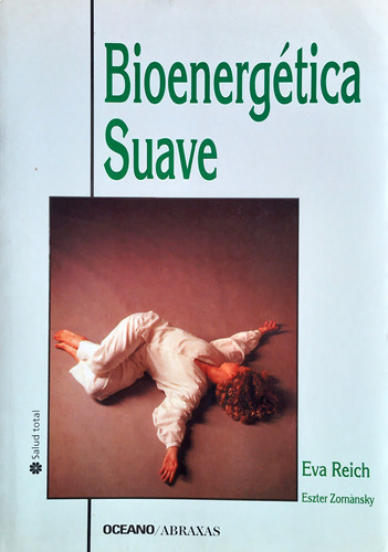 Bionergética Suave - Eva Reich