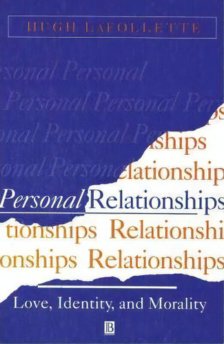 Personal Relationships, De Hugh Lafollette. Editorial John Wiley Sons Ltd, Tapa Blanda En Inglés