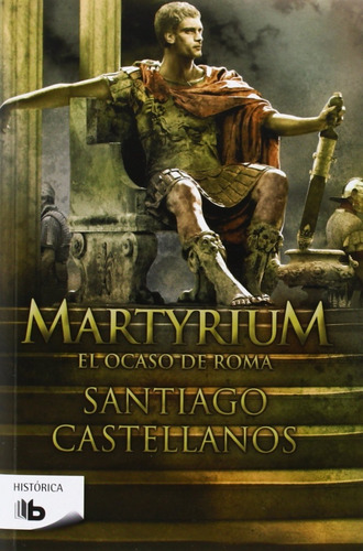 Martyrium El Ocaso De Roma Santiago Castellanos