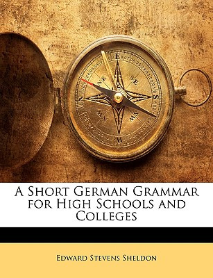 Libro A Short German Grammar For High Schools And College...