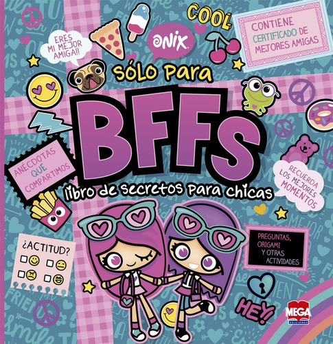 Sólo para BFFs. Libro de secretos para chicas Onix, de Ediciones Larousse. Editorial Mega Ediciones, tapa blanda en español, 2017
