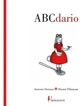Comprar Abcdario - Antonio Fernandez - Noemi Villamuza Manso, de Fernandez, Antonio. Infantil Editorial Nórdica Libros, tapa dura en español, 2019
