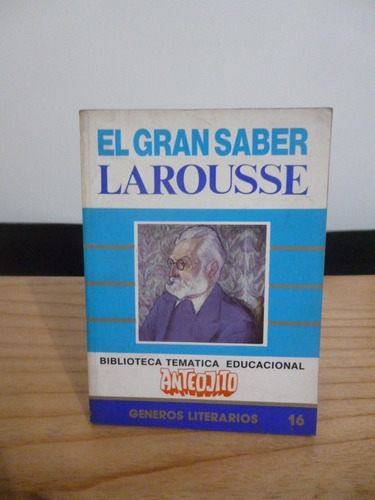 El Gran Saber Larousse - Géneros Literarios (anteojito)