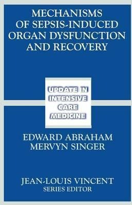 Mechanisms Of Sepsis-induced Organ Dysfunction And Recove...