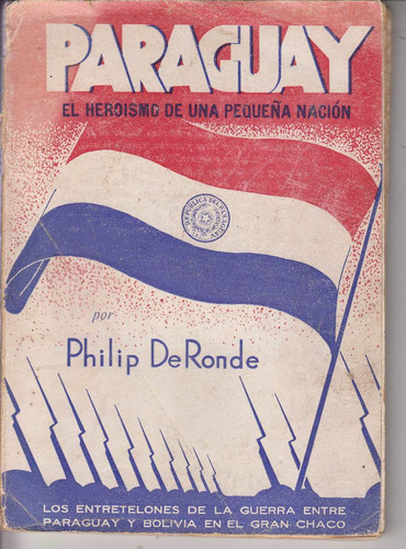 1935 Guerra Chaco De Ronde Paraguay Heroismo Pequeña Nacion